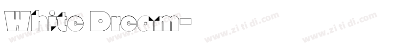 White Dream字体转换 White Dream字体转换